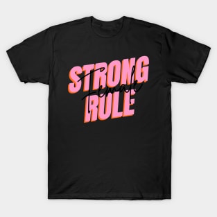 Strong Femlae Rule T-Shirt